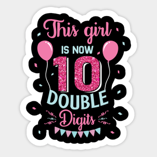 This Girl IS Now 10 Double Digits 10th Birthday Gift For kids Sticker